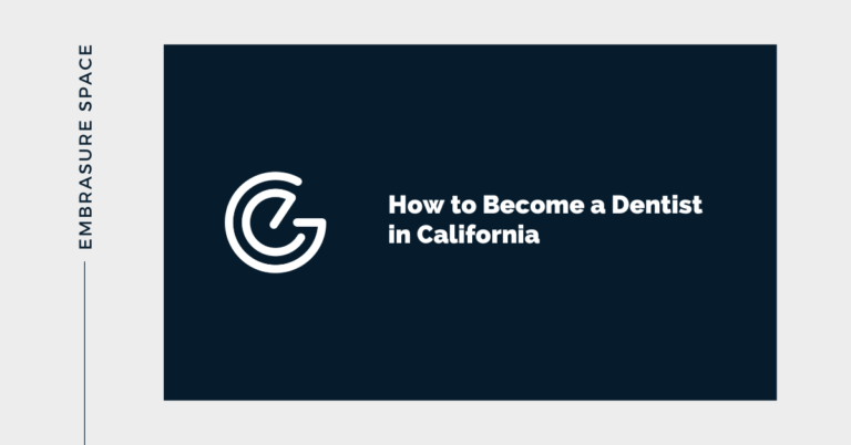 How to Get a Dental License in California
