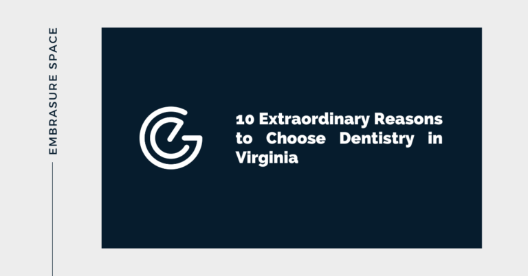 10 Extraordinary Reasons to Choose Dentistry in Virginia
